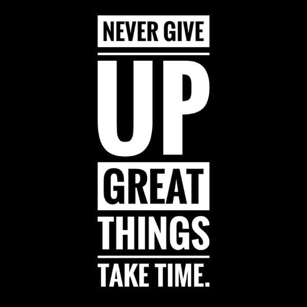 NEVER GIVE UP